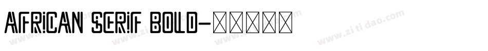 African Serif Bold字体转换